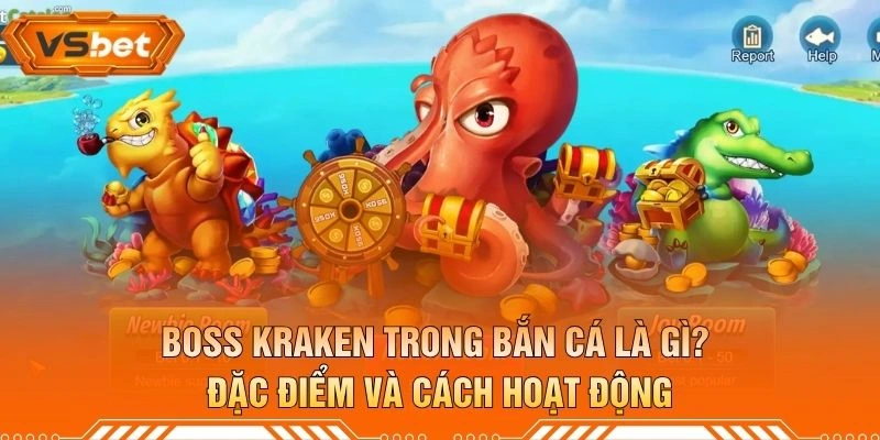 Boss Kraken Trong Bắn Cá Là Gì? Đặc Điểm Và Cách Hoạt Động