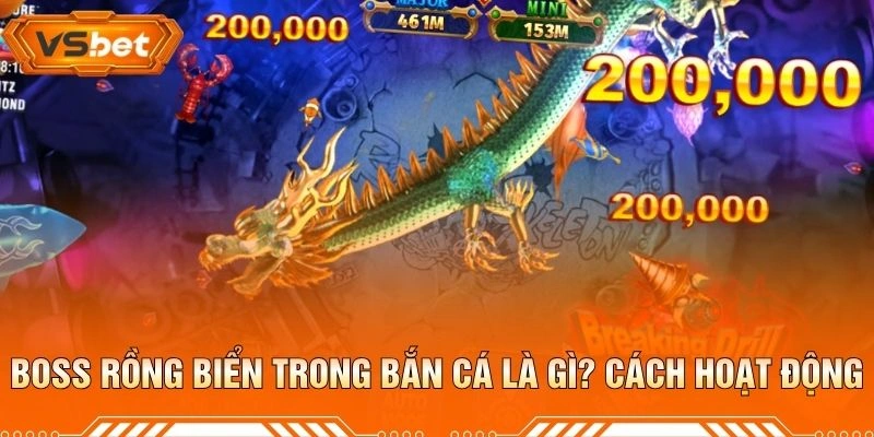 Boss Rồng Biển Trong Bắn Cá Là Gì? Cách Hoạt Động